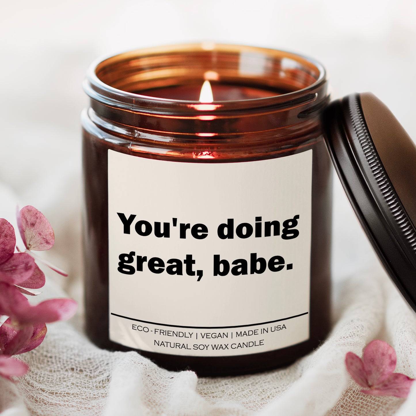 You're doing great babe Candle