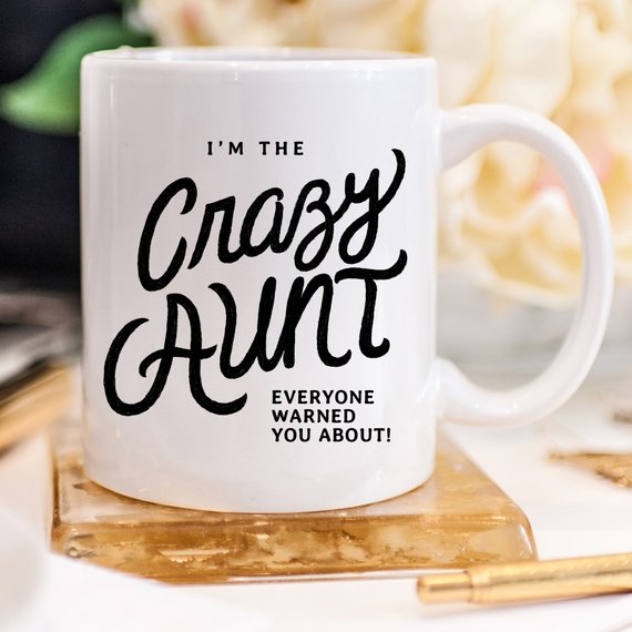 11oz Coffee Mug - I'm The Crazy Aunt Everyone