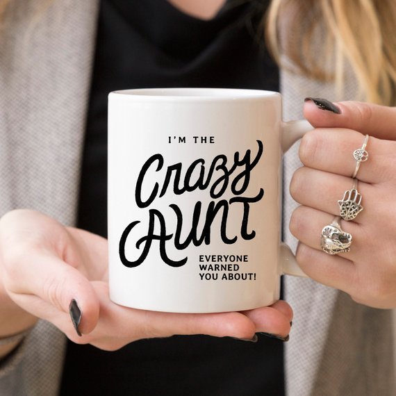 11oz Coffee Mug - I'm The Crazy Aunt Everyone